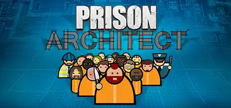 监狱建筑师/Prison Architect-决战次世代