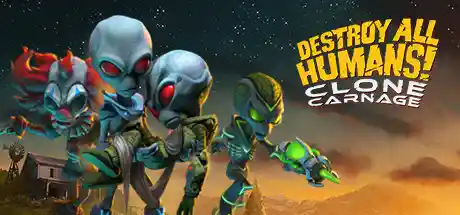 毁灭全人类：克隆人大屠杀/Destroy All Humans! – Clone Carnage-决战次世代