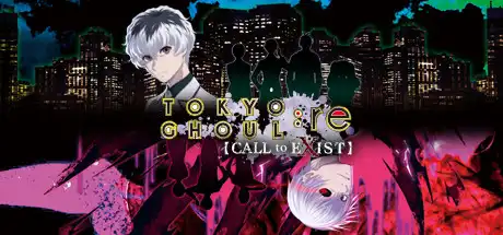 东京喰种：re CALL to EXIST/Tokyo Ghoul: re CALL to EXIST-决战次世代