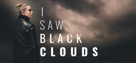 往日阴云/I Saw Black Clouds-决战次世代