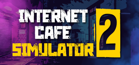 网吧模拟器2/Internet Cafe Simulator 2-决战次世代