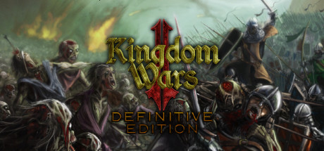 王国战争2：终极版/Kingdom Wars 2: Definitive Edition-决战次世代