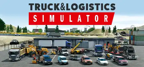 卡车和物流模拟器/Truck and Logistics Simulator-决战次世代