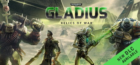 战锤40K：格雷迪厄斯遗迹之战/Warhammer 40,000: Gladius – Relics of War-决战次世代