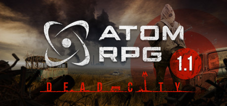 核爆RPG：末日余生/ATOM RPG: Post-apocalyptic indie game-决战次世代