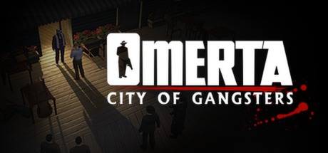 黑手党：黑帮之城/Omerta – City of Gangsters-决战次世代