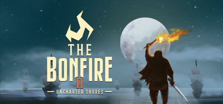 篝火2：未知海岸/篝火2未知的海岸/The Bonfire 2: Uncharted Shores-决战次世代